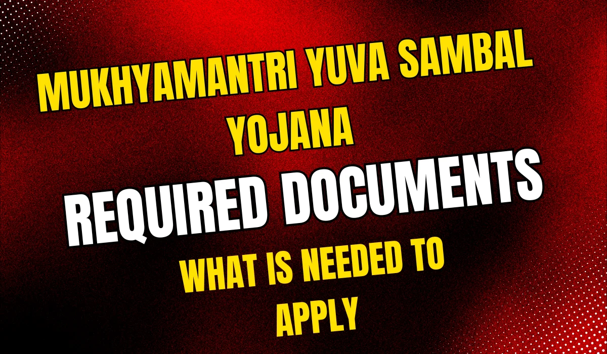 Mukhyamantri Yuva Sambal Yojana Required Documents